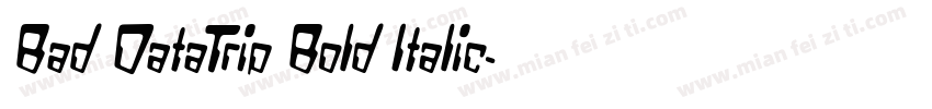 Bad DataTrip Bold Italic字体转换